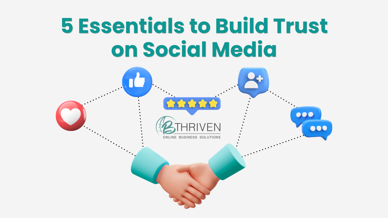 Graphic showing 5 essentials to build trust on social media with icons linked to handshake and Thriven logo.